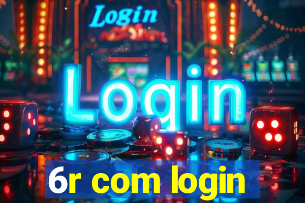 6r com login